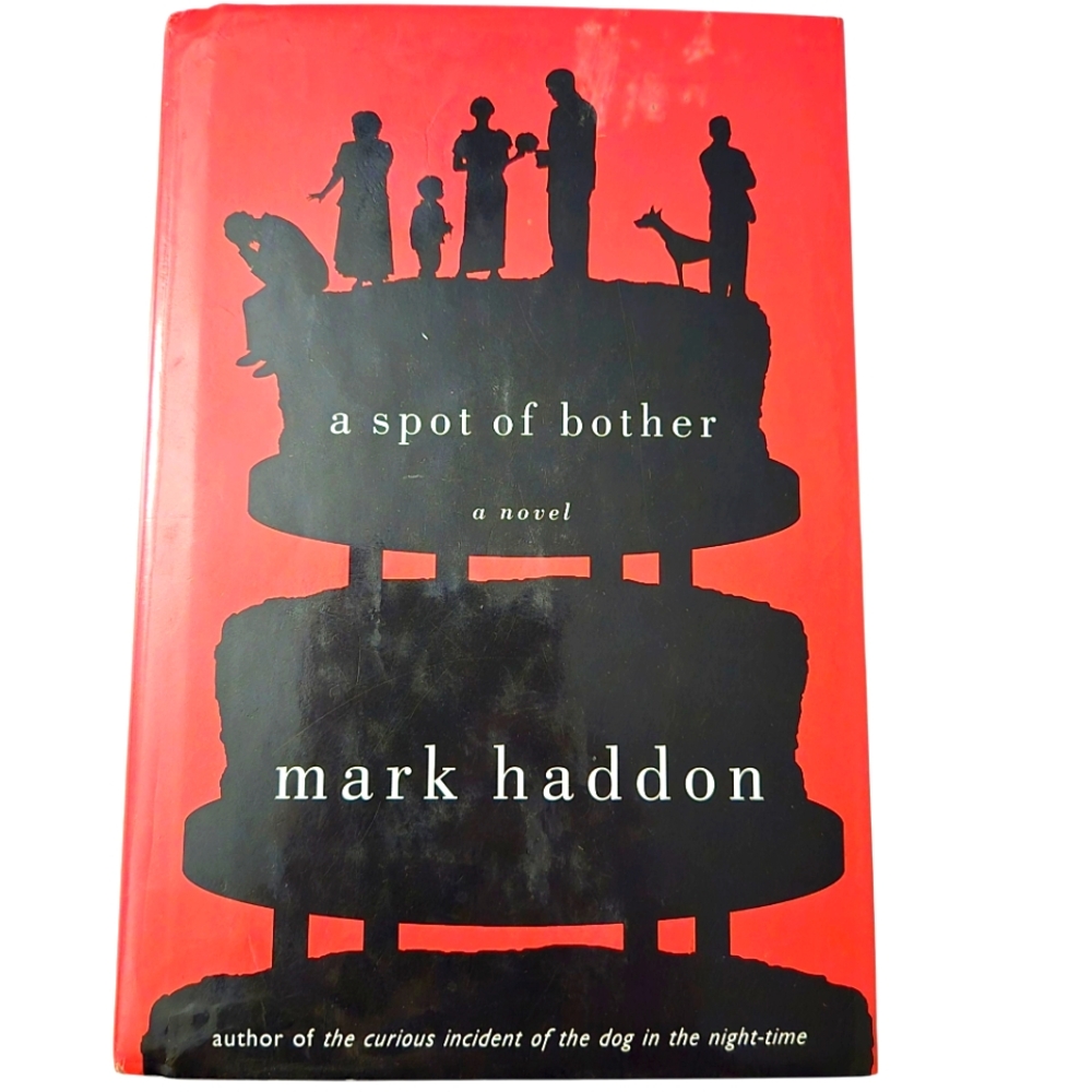 Book - A Spot of Bother by Mark Haddon - Hardcover